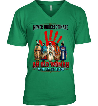 NEVER UNDERESTIMATE AN OLD WOMAN WITH NATIVE BLOOD
