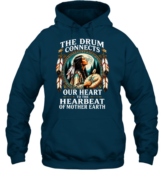 The Drum Connects Our Heart To The Hearbeat Of Mother Earth