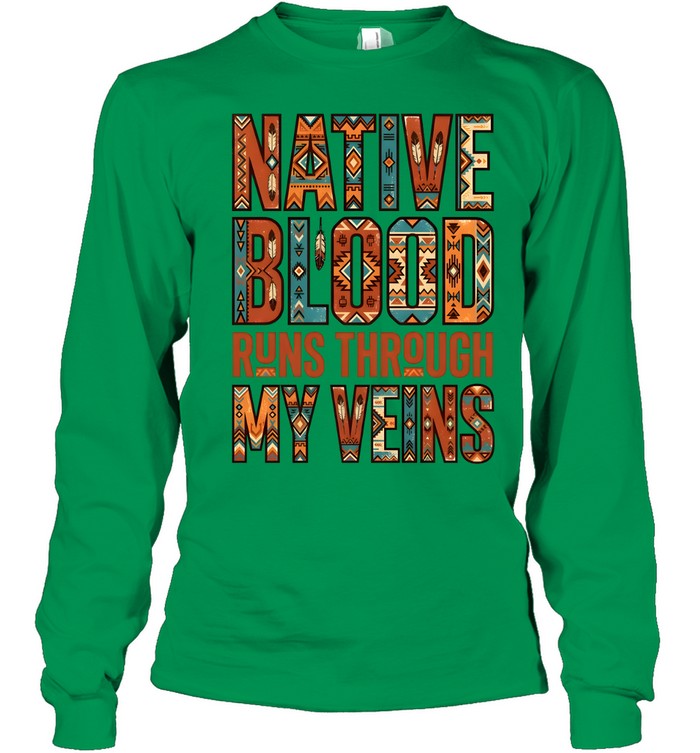 NATIVE BLOOD RUNS THROUGH MY VEINS