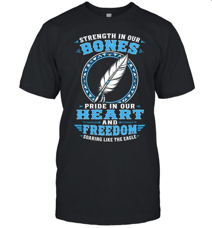 Strength In Our Bones, Pride In Our Heart, And Freedom Soaring Like The Eagle