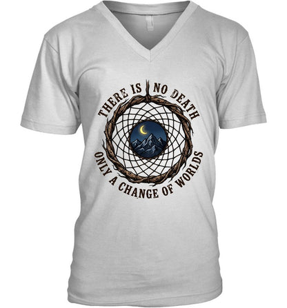 THERE IS NO DEATH ONLY A CHANGE OF WORLDS