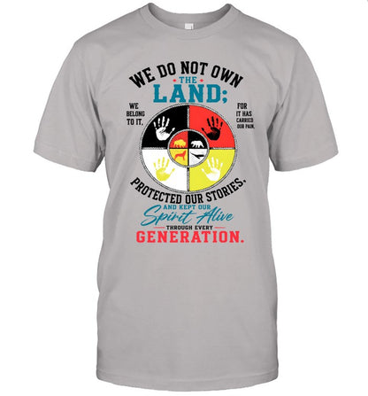 WE DO NOT OWN THE LAND