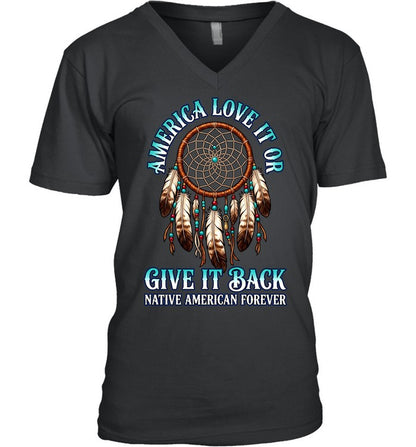 America Love It Or Give It Back Native American Forever