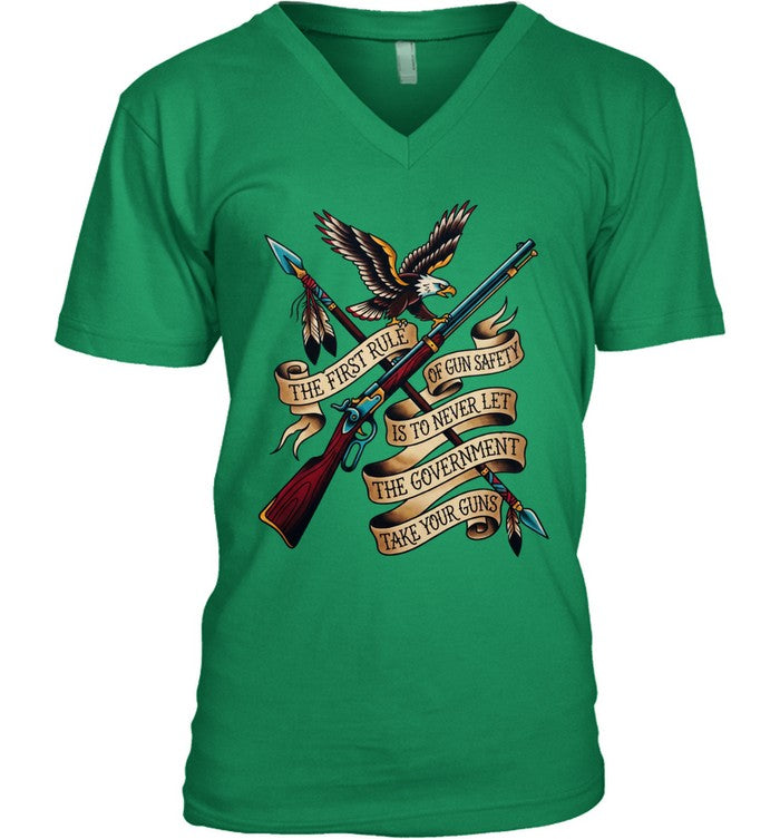 THE FIRST RULE OF GUN SAFETY IS TO NEVER LET THE GOVERNMENT TAKE YOUR GUNS