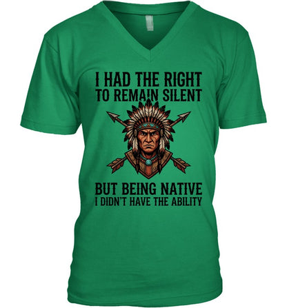 I HAD THE RIGHT TO REMAIN SILENT BUT BEING NATIVE I DIDN'T HAVE THE ABILITY