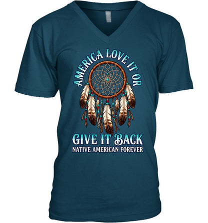 America Love It Or Give It Back Native American Forever