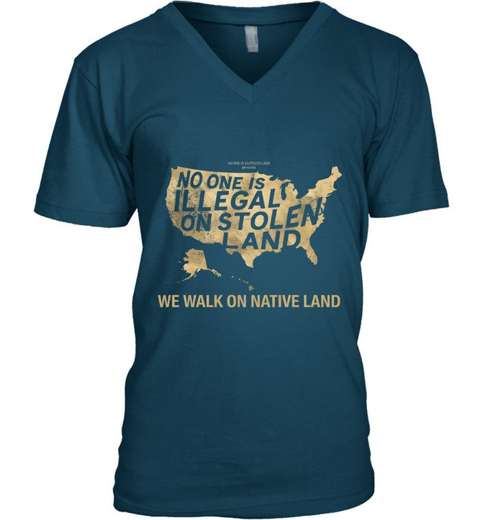 NO ONE IS ILLEGAL ON STOLEN LAND  WE WALK ON NATIVE LAND