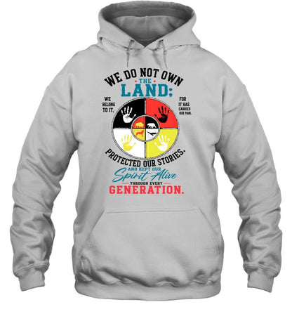 WE DO NOT OWN THE LAND