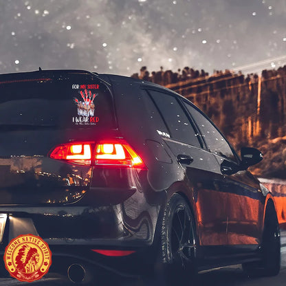 For My Sister I Wear Red - No More Stolen Sisters Car Decal