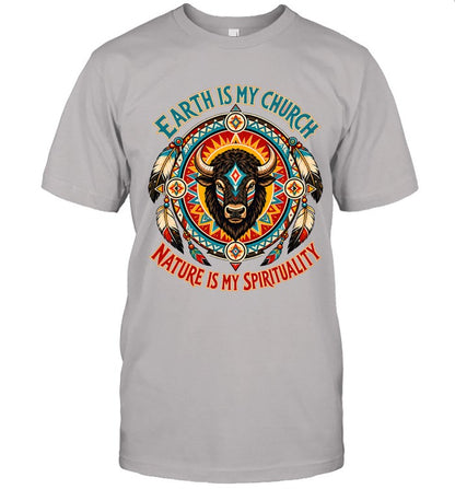 EARTH IS MY CHURCH NATURE IS MY SPIRITUALITY