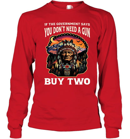 IF THE GOVERNMENT SAYS YOU DON'T NEED A GUN BUY TWO
