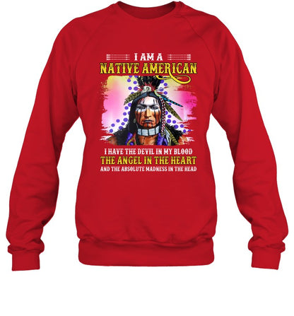I AM A NATIVE AMERICAN I HAVE THE DEVIL IN MY BLOOD THE ANGEL IN THE HEART AND THE ABSOLUTE MADNESS IN THE HEAD