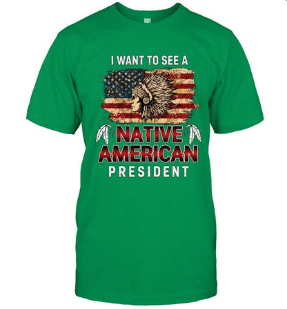 I WANT TO SEE A NATIVE AMERICAN PRESIDENT