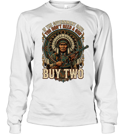 IF THE GOVERNMENT SAYS YOU DON'T NEED A GUN BUY TWO