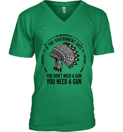 IF THE GOVERNMENT SAYS YOU DON'T NEED A GUN YOU NEED A GUN