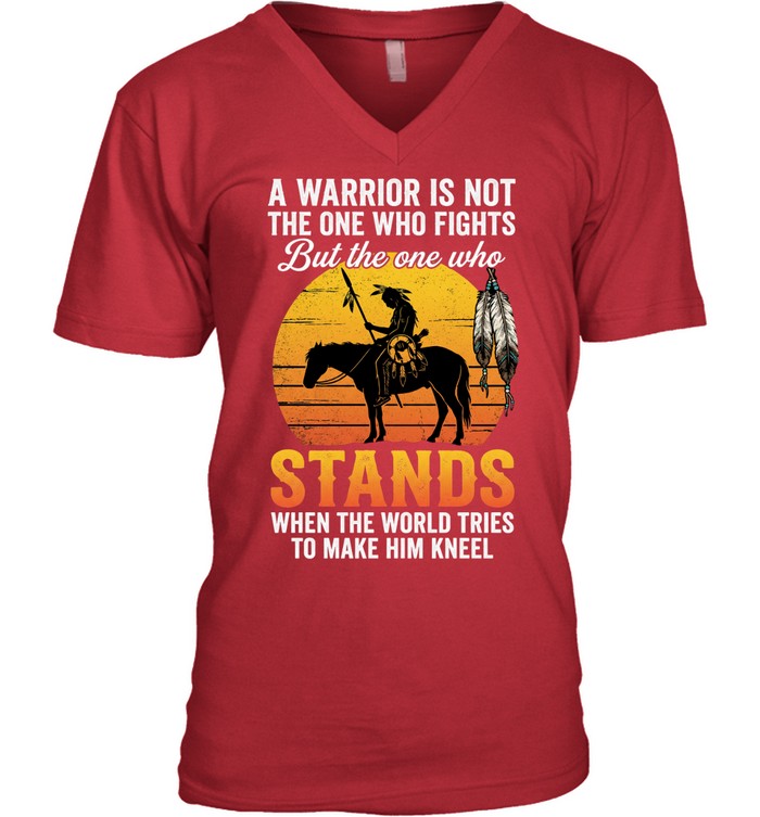 A WARRIOR IS NOT THE ONE WHO FIGHTS But the one who STANDS WHEN THE WORLD TRIES TO MAKE HIM KNEEL