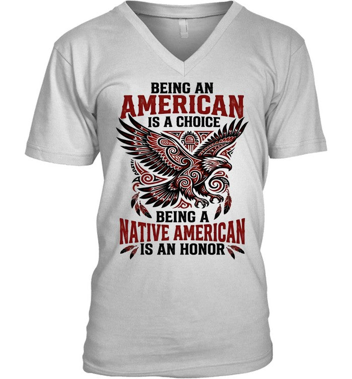 BEING AN AMERICAN IS A CHOICE BEING A NATIVE AMERICAN IS AN HONOR