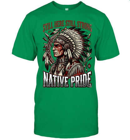 STILL HERE STILL STRONG NATIVE PRIDE
