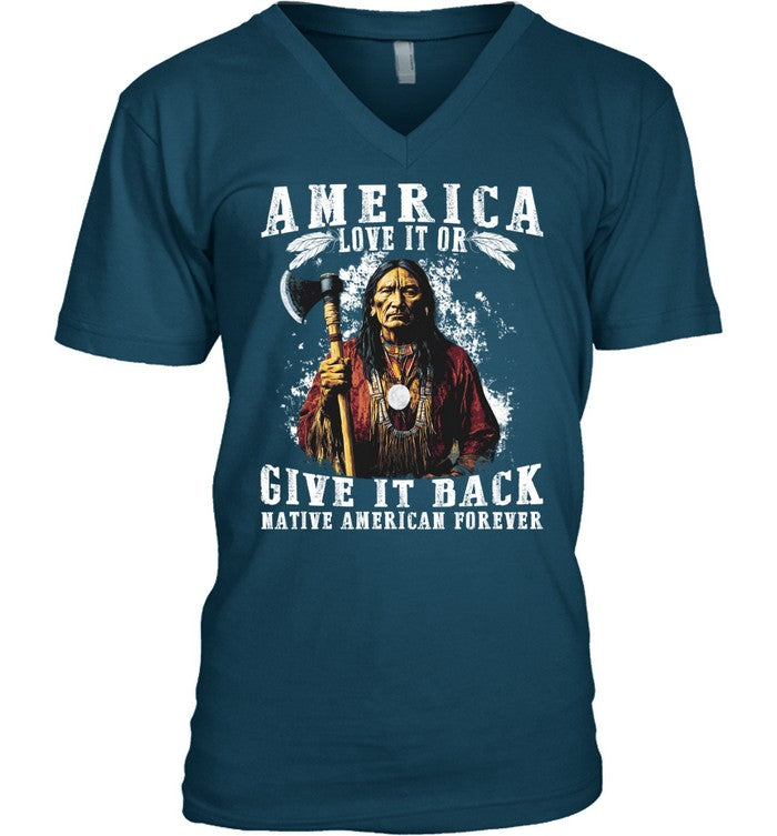 AMERICA LOVE IT OR GIVE IT BACK NATIVE AMERICAN FOREVER