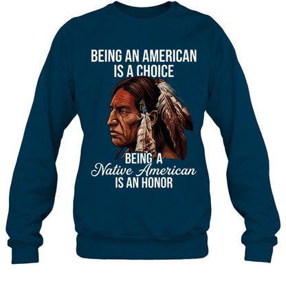 BEING AN AMERICAN IS A CHOICE BEING A Native American IS AN HONOR