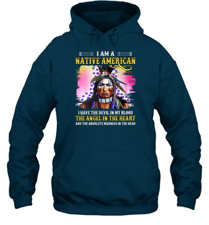 I AM A NATIVE AMERICAN I HAVE THE DEVIL IN MY BLOOD THE ANGEL IN THE HEART AND THE ABSOLUTE MADNESS IN THE HEAD