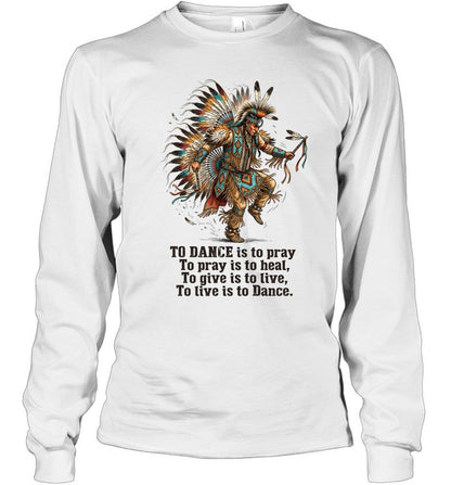TO DANCE is to pray To pray is to heal, To give is to live, To live is to Dance.