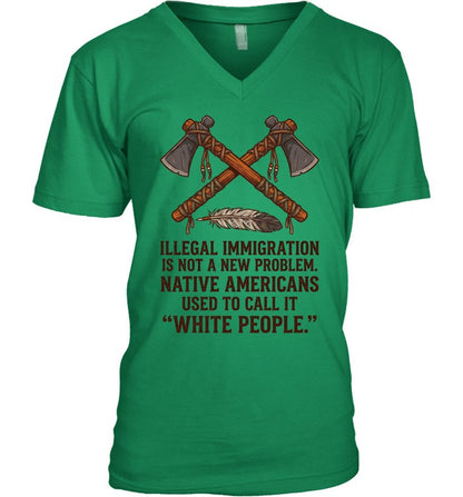 ILLEGAL IMMIGRATION IS NOT A NEW PROBLEM. NATIVE AMERICANS USED TO CALL IT "WHITE PEOPLE."