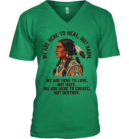 WE ARE HERE TO HEAL, NOT HARM. WE ARE HERE TO LOVE, NOT HATE. WE ARE HERE TO CREATE, NOT DESTROY.