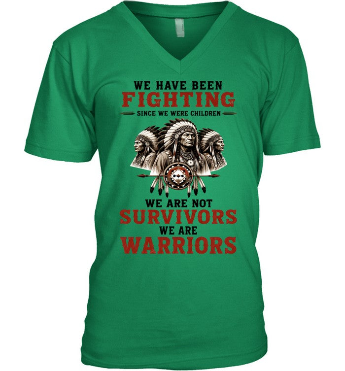 WE HAVE BEEN FIGHTING SINCE WE WERE CHILDREN WE ARE NOT SURVIVORS WE ARE WARRIORS
