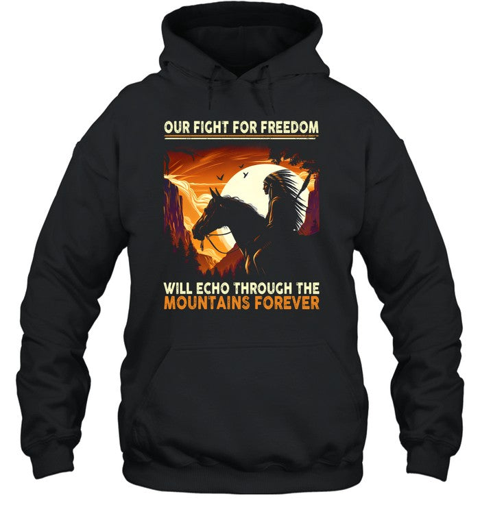 OUR FIGHT FOR FREEDOM WILL ECHO THROUGH THE MOUNTAINS FOREVER