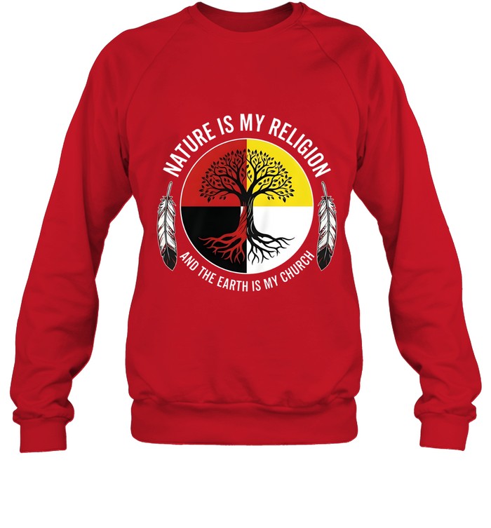 NATURE IS MY RELIGION AND THE EARTH IS MY CHURCH