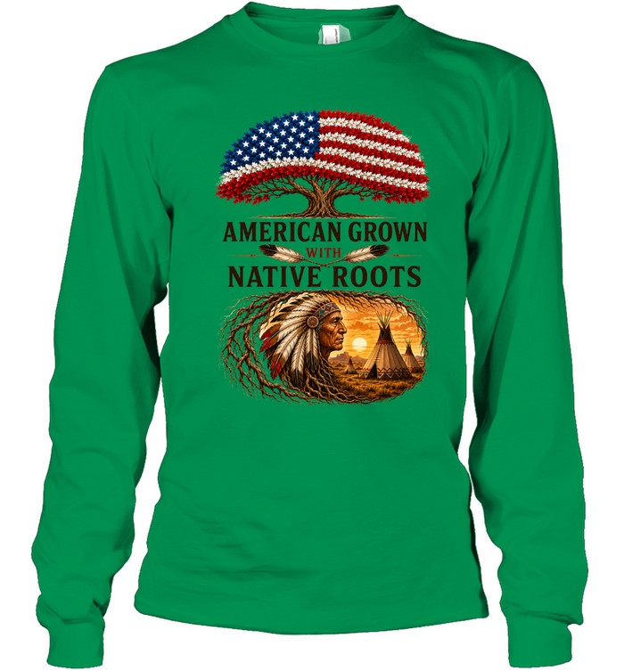 AMERICAN GROWN WITH NATIVE ROOTS