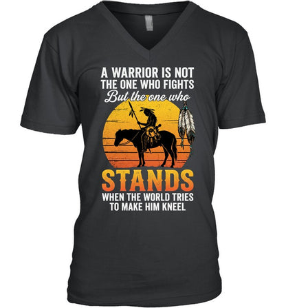 A WARRIOR IS NOT THE ONE WHO FIGHTS But the one who STANDS WHEN THE WORLD TRIES TO MAKE HIM KNEEL