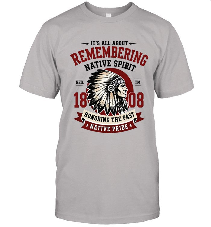 IT'S ALL ABOUT REMEMBERING NATIVE SPIRIT - HONORING THE PAST NATIVE PRIDE