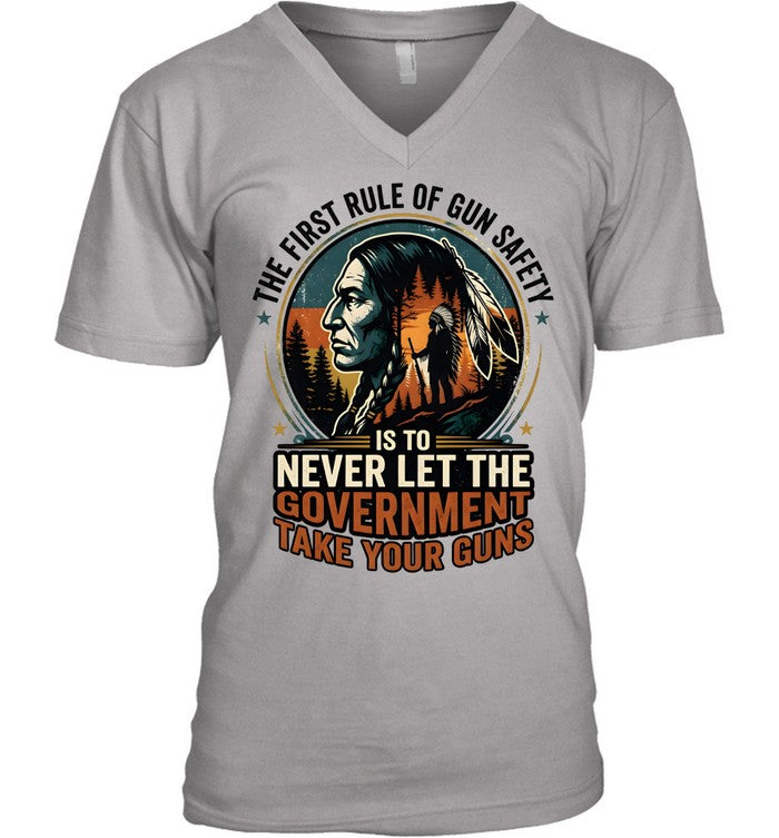 THE FIRST RULE OF GUN SAFETY IS TO NEVER LET THE GOVERNMENT TAKE YOUR GUNS