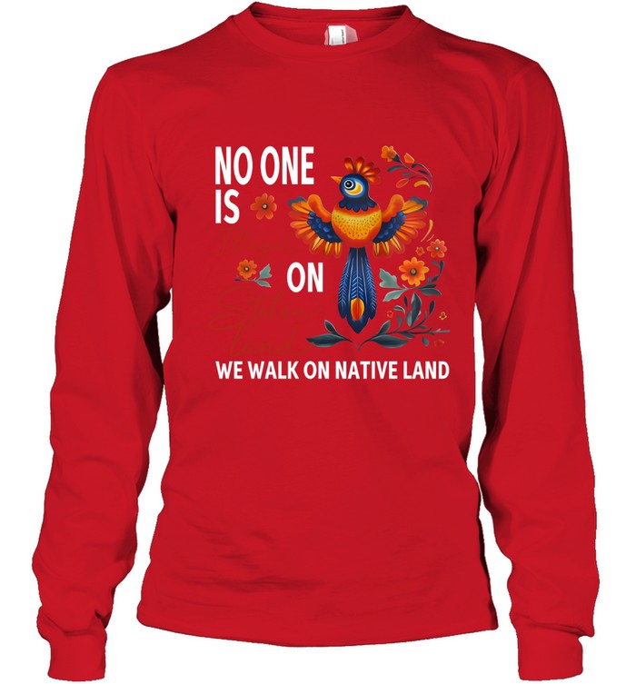 NO ONE IS ON WE WALK ON NATIVE LAND