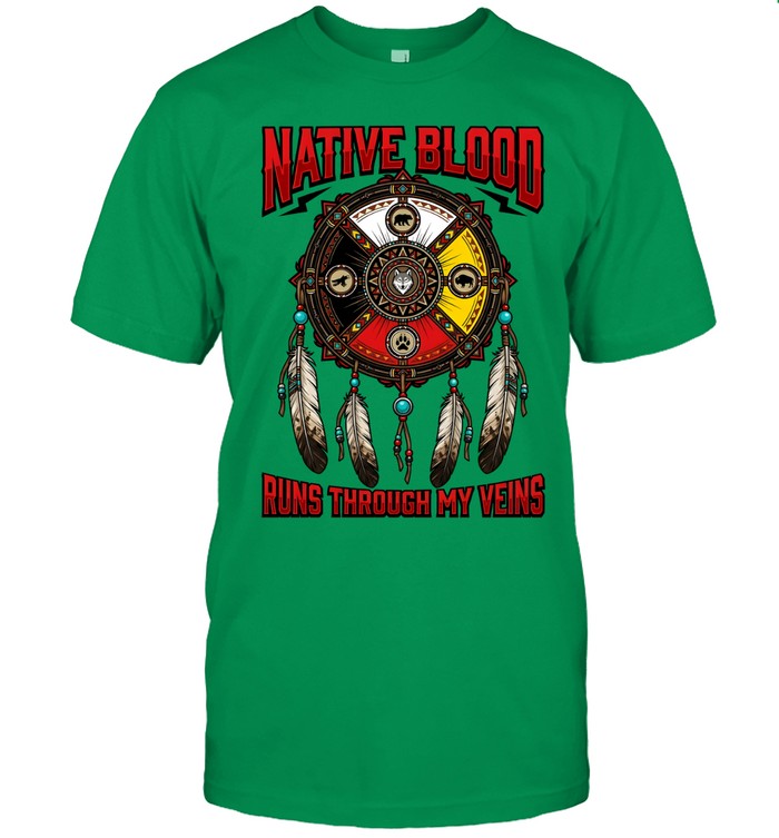 NATIVE BLOOD RUNS THROUGH MY VEINS