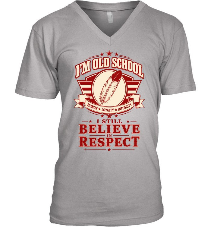 I'M OLD SCHOOL. I STILL BELIEVE IN RESPECT