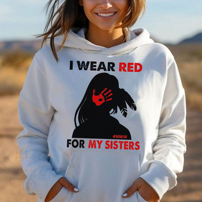 MMIW I Wear Red For My Sister, No More Stolen Sisters Shirts Red Hand Unisex T-Shirt/Hoodie/Sweatshirt