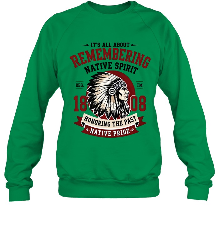 IT'S ALL ABOUT REMEMBERING NATIVE SPIRIT - HONORING THE PAST NATIVE PRIDE