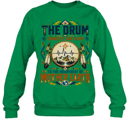 THE DRUM CONNECTS OUR HEART TO THE HEARTBEAT OF MOTHER EARTH