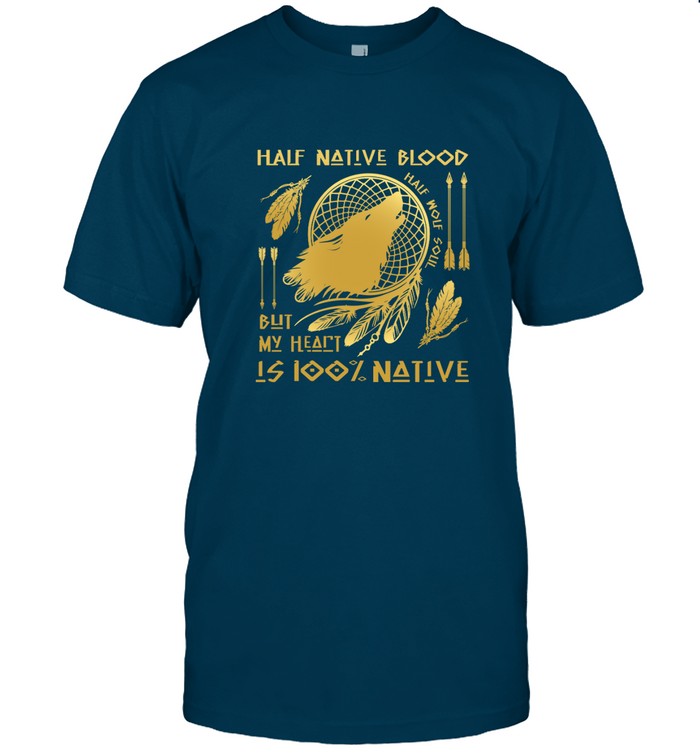 HALF NATIVE BLOOD BUT MY HEART IS 100% NATIVE