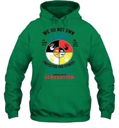 WE DO NOT OWN THE LAND
