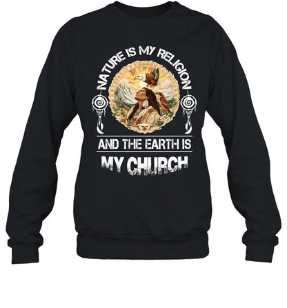 NATURE IS My RELIGION AND THE EARTH IS MY CHURCH