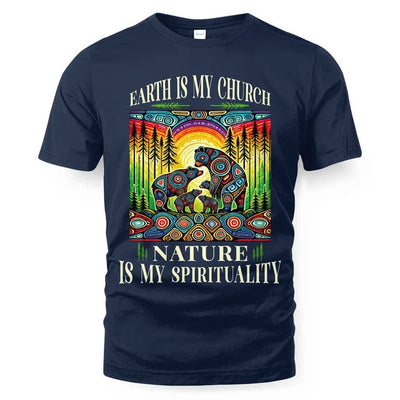 EARTH IS MY CHURCH NATURE IS MY SPIRITUALITY