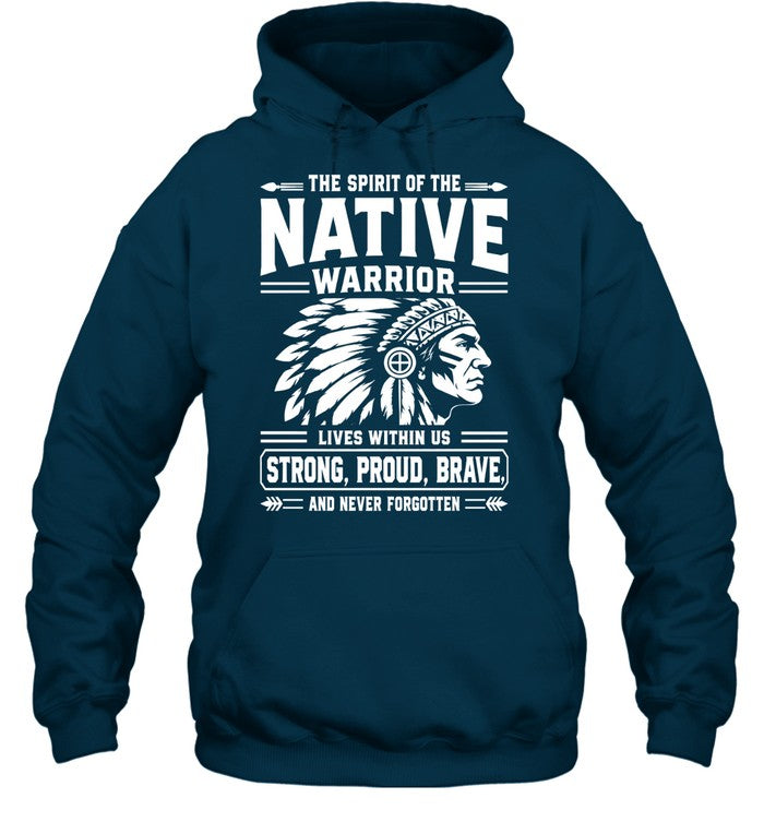 THE SPIRIT OF THE NATIVE WARRIOR LIVES WITHIN US STRONG, PROUD, BRAVE. AND NEVER FORGOTTEN