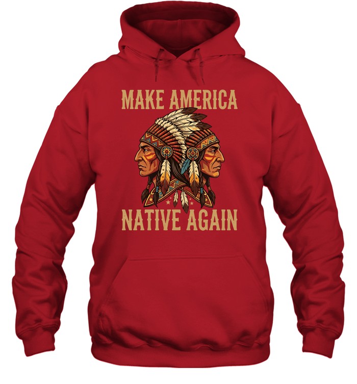 MAKE AMERICA NATIVE AGAIN