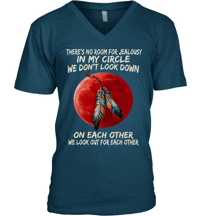 THERE'S NO ROOM FOR JEALOUSY IN MY CIRCLE WE DON'T LOOK DOWN ON EACH OTHER WE LOOK OUT FOR EACH OTHER