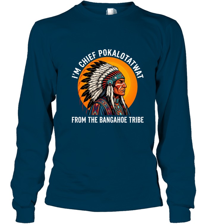 I'M CHIEF POKALTOTATWAT FROM THE BANGAHOE TRIBE