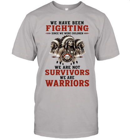 WE HAVE BEEN FIGHTING SINCE WE WERE CHILDREN WE ARE NOT SURVIVORS WE ARE WARRIORS